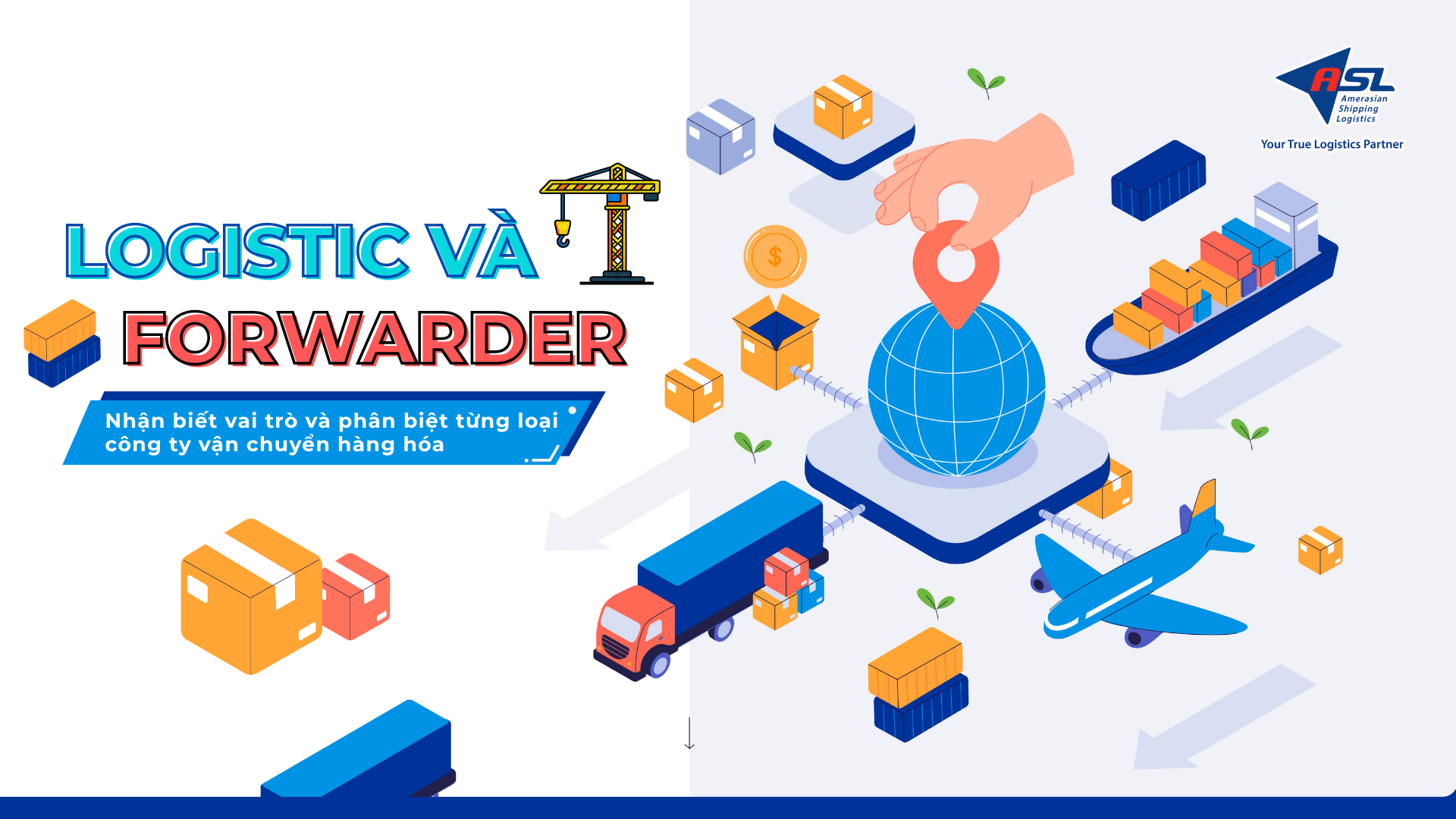 Logistics vs Freight Forwarder là gì? Cách nhận biết và phân biệt doanh nghiệp vận chuyển hàng hóa